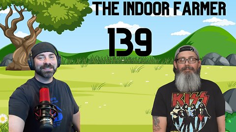 The Indoor Farmer ep139, Let's Get Inspired & Motivated To Make Positive Changes!