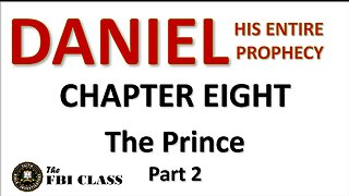 Daniel the Prophet - Chapter 8, Part 2