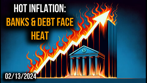 🔥💸 Hot Inflation: The Heat Is On for Banks & Soaring Debt 💸🔥