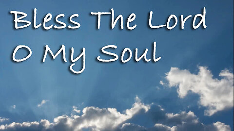 Bless The Lord, O My Soul -- Instrumental Worship Chorus