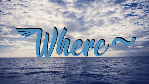WHERE - is my newest Song that asks "Where are WE GOING" as humanity? Which direction?