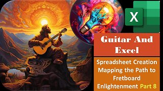 Spreadsheet Creation Mapping the Path to Fretboard Enlightenment Part 8 1040 Guitar & Excel