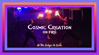 Cosmic Creation Fire Dance Compilation 1 - The Ledges at Leeds