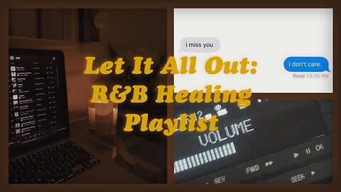 Let It All Out: R&B Healing Playlist