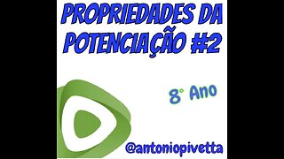 PROPRIEDADES DA POTENCIAÇÃO #Parte2