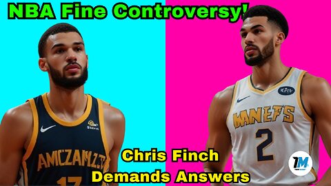 Chris Finch DEMANDS NBA Explain Fine Disparity: Gobert vs. Murray Controversy!
