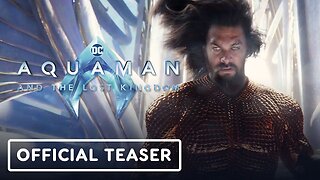 Aquaman and the Lost Kingdom - Teaser Trailer