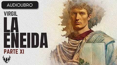 💥 LA ENEIDA ❯ Virgil ❯ Audiolibro Parte 11 📚