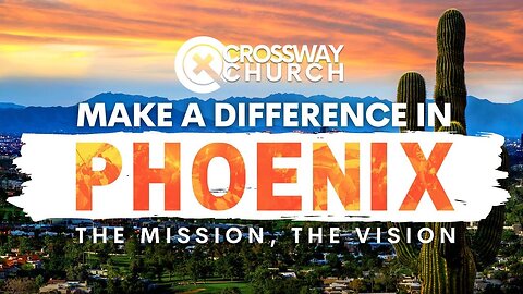 Make A Difference in Phoenix: The Mission, The Vision