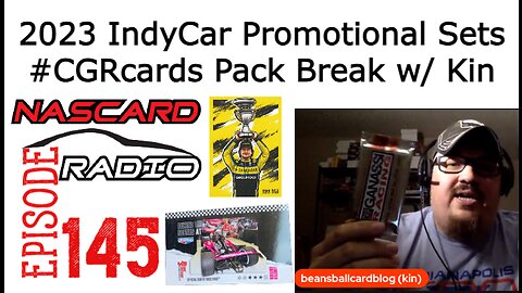 2023 IndyCar Promotional Sets and #CGRcards Pack Break with Special Guest Kin - Episode 145