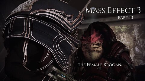Mass Effect 3 Part 10 - The Female Krogan