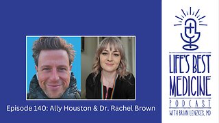 Episode 140: Ally Houston and Dr. Rachel Brown