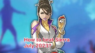 How to beat Sierra July 2023?