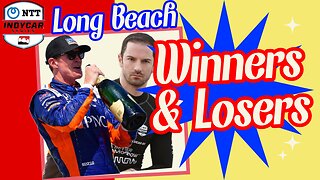 Indycar Long Beach WINNERS and LOSERS!