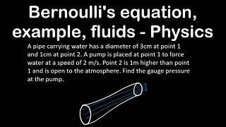 Bernoulli's equation, example, fluids - Physics