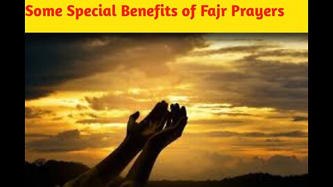 Some Special Benefits of Fajr Prayer