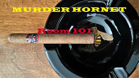 New Release! Room 101 Murder Hornet cigar discussion!
