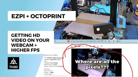 Octoprint + EZPi - Getting HD video on your webcam + Higher FPS | Livestream | 6PM CST 4/9/22