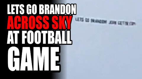 'Lets Go Brandon' Across Sky at Football Game