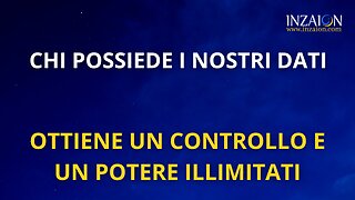 CHI POSSIEDE I NOSTRI DATI, OTTIENE UN CONTROLLO E UN POTERE ILLIMITATI