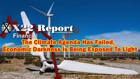 X22 Report - Ep. 3016a - The Climate Agenda Has Failed, Economic Darkness Is Being Exposed To Light