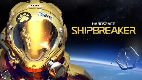 Impromptu Stream Hardspace Shipbreaker! Part 1 - Sign On The Dotted Line