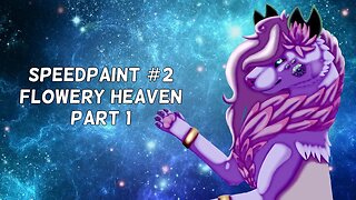 [SAI] Speedpaint #2 Part 1 - Flowery Heaven