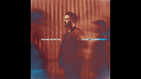 Danny Gokey - Stand In Faith