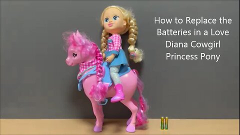 How to Replace the Batteries in a Love Diana Cowgirl Princess Pony
