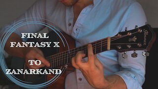To Zanarkand 🎸 (Final Fantasy X OST) - Breathtaking Guitar Rendition | Acoustic Fingerstyle Guitar 🎵