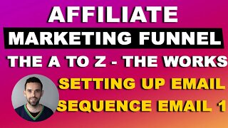 Affiliate Marketing Funnel the A to Z - Setting Up Email Sequence Email 1