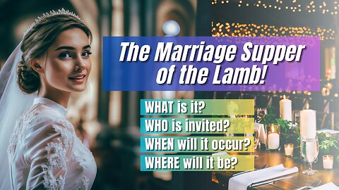 The Marriage Supper of the Lamb: Revelation 19 Made Easy!