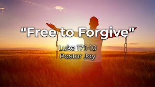 Sermon "Free to Forgive" 100222