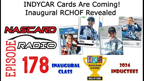 2024 INDYCAR Cards Are Coming and 2024 RCHOF Inaugural Class Revealed - Episode 178