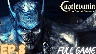 CASTLEVANIA: LORDS OF SHADOW Gameplay Walkthrough EP.8 - Chapter VII FULL GAME