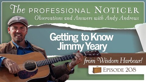 Getting to Know Jimmy Yeary—from Wisdom Harbour!