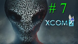 XCOM 2 # 7 "Hunting the Final Chosen and Blacksites"