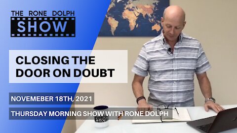 Closing The Door On Doubt - Thursday Teaching | The Rone Dolph Show