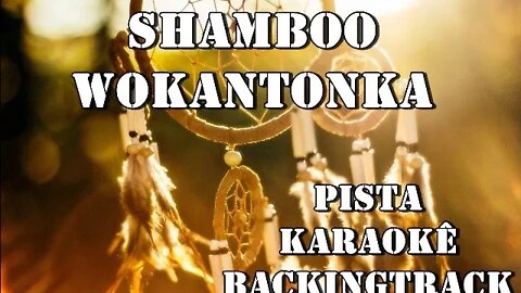 🎼 Shamboo Wokantonka _ Pista - Karaokê - BackingTrack.