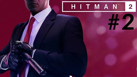 Hitman 2 prt2 |Playthrough|