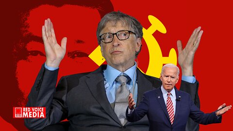 Biden Regime Diplomatically Bullied While Bill Gates Gets Friendly Treatment From The CCP