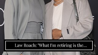 Law Roach: "What I'm retiring is the celebrity styling portion of" fashion
