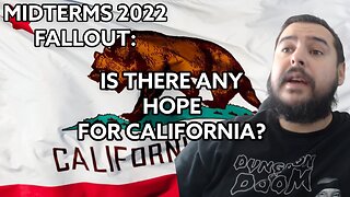 Midterms 2022 Fallout: Is There Hope for California?