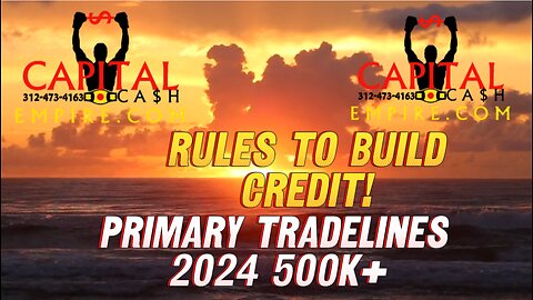 PRIMARY TRADELINES 2024 & RULES TO BUILD YOUR CREDIT $500,000+++