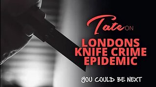 London Knife Crime Epidemic EXPOSED | Episode #101 [March 5, 2019] #andrewtate #tatespeech