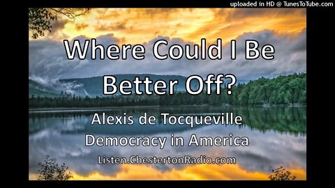 Where Could I Be Better Off? - Democracy in America - Alexis de Tocqueville - Episode 1/14