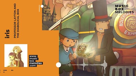 [Music box melodies] - Iris by Professor Layton and the Diabolical Box