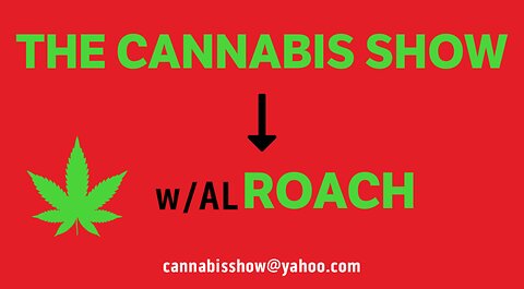 The Cannabis Show w/Al ROACH: Drivers Edition PT1July 23, 2023