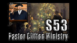 S53 Pastor Clifton Explains 2024 & Christmas Origins