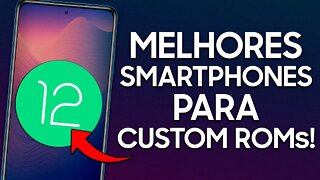 MELHORES SMARTPHONES PARA CUSTOM ROMS!